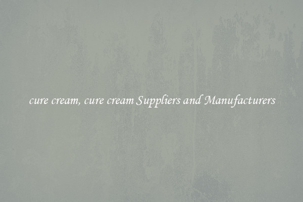 cure cream, cure cream Suppliers and Manufacturers