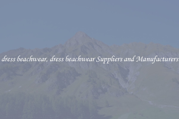 dress beachwear, dress beachwear Suppliers and Manufacturers
