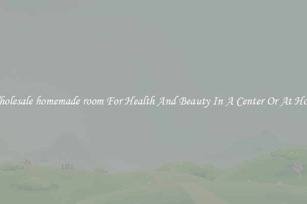 Wholesale homemade room For Health And Beauty In A Center Or At Home