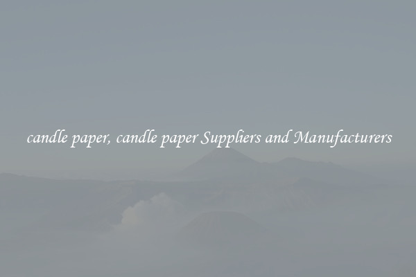 candle paper, candle paper Suppliers and Manufacturers