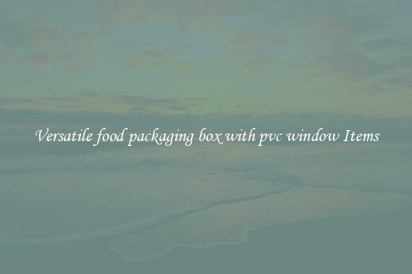 Versatile food packaging box with pvc window Items