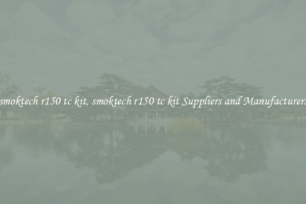 smoktech r150 tc kit, smoktech r150 tc kit Suppliers and Manufacturers
