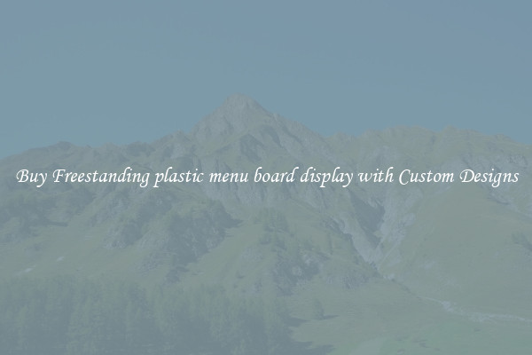 Buy Freestanding plastic menu board display with Custom Designs