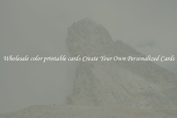 Wholesale color printable cards Create Your Own Personalized Cards
