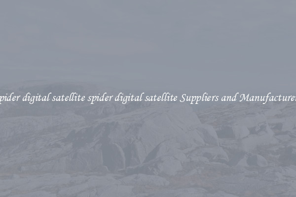 spider digital satellite spider digital satellite Suppliers and Manufacturers