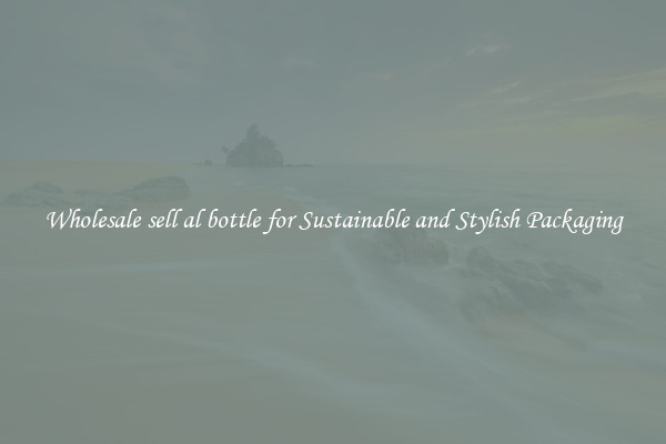 Wholesale sell al bottle for Sustainable and Stylish Packaging