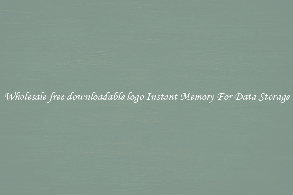 Wholesale free downloadable logo Instant Memory For Data Storage