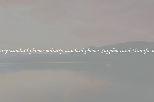 military standard phones military standard phones Suppliers and Manufacturers