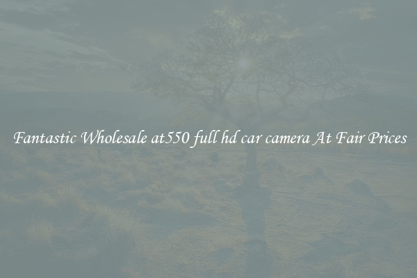 Fantastic Wholesale at550 full hd car camera At Fair Prices