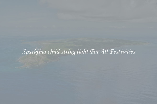 Sparkling child string light For All Festivities