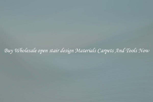 Buy Wholesale open stair design Materials Carpets And Tools Now