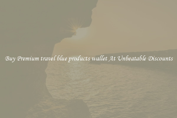 Buy Premium travel blue products wallet At Unbeatable Discounts