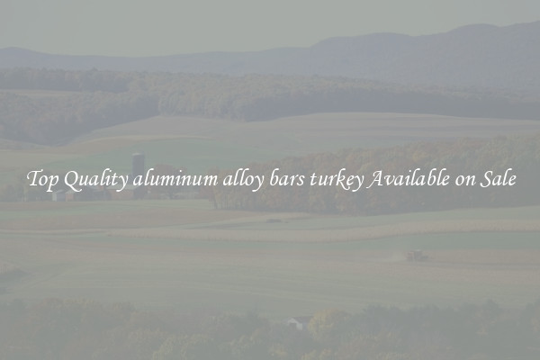 Top Quality aluminum alloy bars turkey Available on Sale