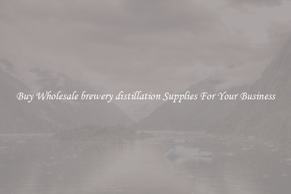 Buy Wholesale brewery distillation Supplies For Your Business