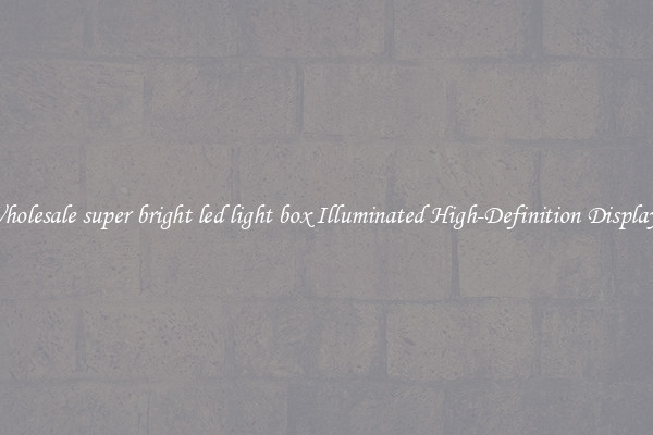 Wholesale super bright led light box Illuminated High-Definition Displays 