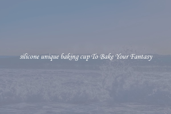 silicone unique baking cup To Bake Your Fantasy