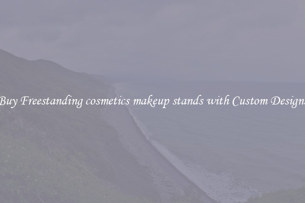 Buy Freestanding cosmetics makeup stands with Custom Designs