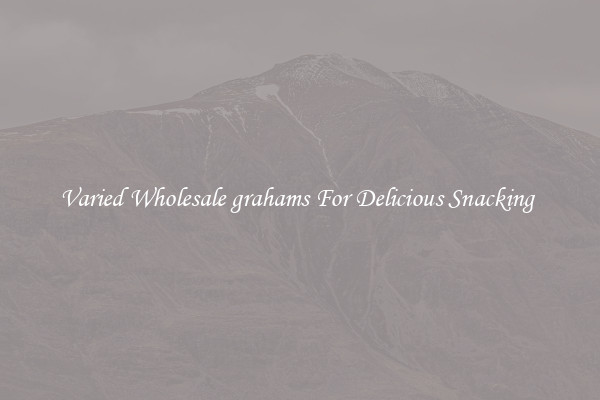Varied Wholesale grahams For Delicious Snacking 
