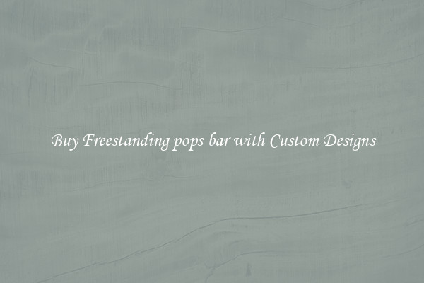 Buy Freestanding pops bar with Custom Designs