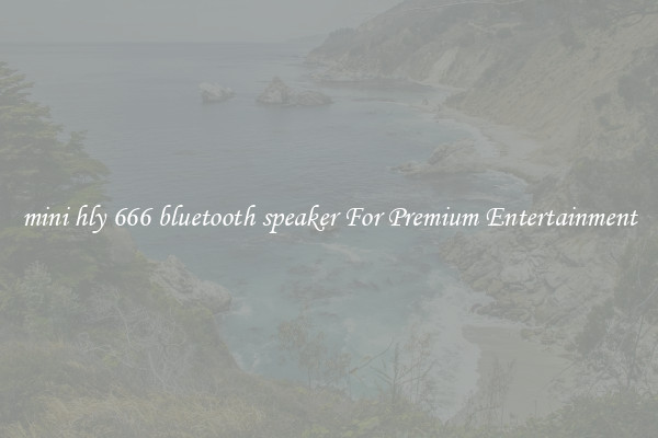 mini hly 666 bluetooth speaker For Premium Entertainment